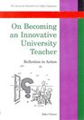On Becoming an Innovative University Teacher Reflection in Action