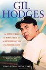 Gil Hodges The Brooklyn Bums the Miracle Mets and the Extraordinary Life of a Baseball Legend