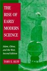 The Rise of Early Modern Science  Islam China and the West