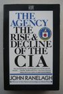The Agency The Rise and Decline of the CIA