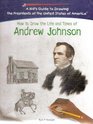 How To Draw The Life And Times Of Andrew Johnson