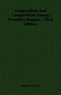 Cooperation And Competition Among Primitive Peoples  First Edition