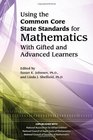 Using the Common Core State Standards in Mathematics With Gifted and Advanced Learners