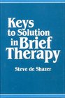 Keys to Solution in Brief Therapy