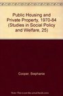 Public Housing and Private Property 19701984