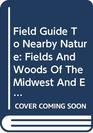 Field Guide To Nearby Nature Fields And Woods Of The Midwest And East Coast