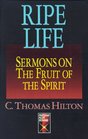 Ripe Life Sermons on the Fruit of the Spirit