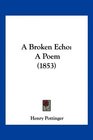 A Broken Echo A Poem