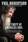 The Theft of America?s Soul: Blowing the Lid Off the Lies That Are Destroying Our Country