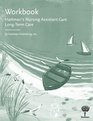 Workbook for Hartman's Nursing Assistant Care LongTerm Care 2nd Edition