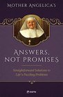 Mother Angelica's Answers Not Promises