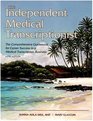 The Independent Medical Transcriptionist Fifth Edition The Comprehensive Guidebook for Career Success in a Medical Transcription Business