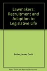 THE LAWMAKERS RECRUITMENT AND ADAPTATION TO LEGISLATIVE LIFE