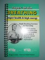 Bragg System of SuperBrain Breathing for Super Health and High Energy