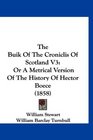 The Buik Of The Croniclis Of Scotland V3 Or A Metrical Version Of The History Of Hector Boece