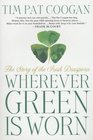 Wherever Green Is Worn The Story of the Irish Diaspora
