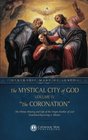 The Mystical City of God Volume IV The Coronation The Divine History and Life of the Virgin Mother of God