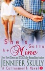 She's Gotta Be Mine A sexy funny mystery/romance Cottonmouth Book 1