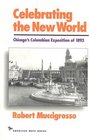 Celebrating the New World  Chicago's Columbian Exposition of 1893