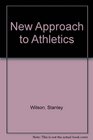 A NEW APPROACH TO ATHLETICS