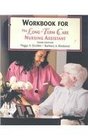 The Workbook for Long Term Care Nursing Assistant
