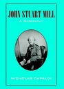 John Stuart Mill  A Biography