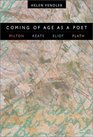 Coming of Age As a Poet Milton Keats Eliot Plath
