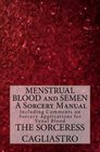 MENSTRUAL BLOOD AND SEMEN, A Sorcery Manual