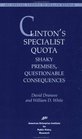 Clinton's Specialist Quota Shaky Premises Questionable Consequences