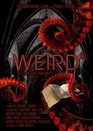 The Weird A Compendium of Strange and Dark Stories