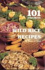 One Hundred and One Favorite Wild Rice Recipes