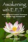 Awakening with EFT (Emotional Freedom Techniques): Using Emotional Freedom Techniques to Tap Into Your Unlimited Self