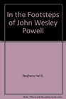 In the Footsteps of John Wesley Powell