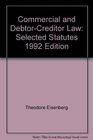 Commercial and DebtorCreditor Law Selected Statutes 1992 Edition