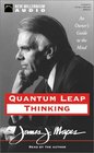 Quantum Leap Thinking An Owner's Guide to the Mind
