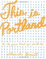 This is Portland The City You've Heard You Should Like