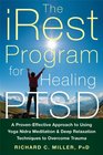 The iRest Program for Healing PTSD: A Proven-Effective Approach to Using Yoga Nidra Meditation and Deep Relaxation Techniques to Overcome Trauma