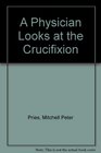 A Physician Looks at the Crucifixion