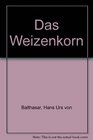 Das Weizenkorn