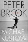 Peter Brook  A Biography
