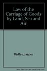 Law of the Carriage of Goods by Land Sea and Air
