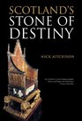 Scotland's Stone of Destiny Myth History and Nationhood