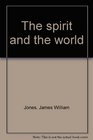 The spirit and the world