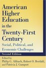 American Higher Education in the TwentyFirst Century  Social Political and Economic Challenges