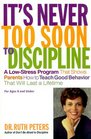 It's Never Too Soon to Discipline A LowStress Program That Shows Parents How to Teach Good Behavior That Will Last a Lifetime