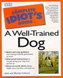 The Complete Idiot's Guide to a WellTrained Dog