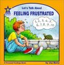 Let's Talk About Feeling Frustrated A Personal Feelings Book