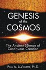 Genesis of the Cosmos The Ancient Science of Continuous Creation
