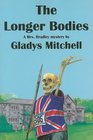 The Longer Bodies (Mrs. Bradley, Bk 3)
