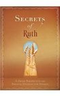 Secrets of Ruth Fresh Perspectives on Biblical Wisdom for Women